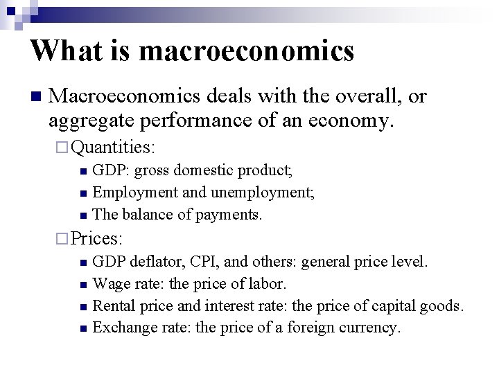 What is macroeconomics n Macroeconomics deals with the overall, or aggregate performance of an