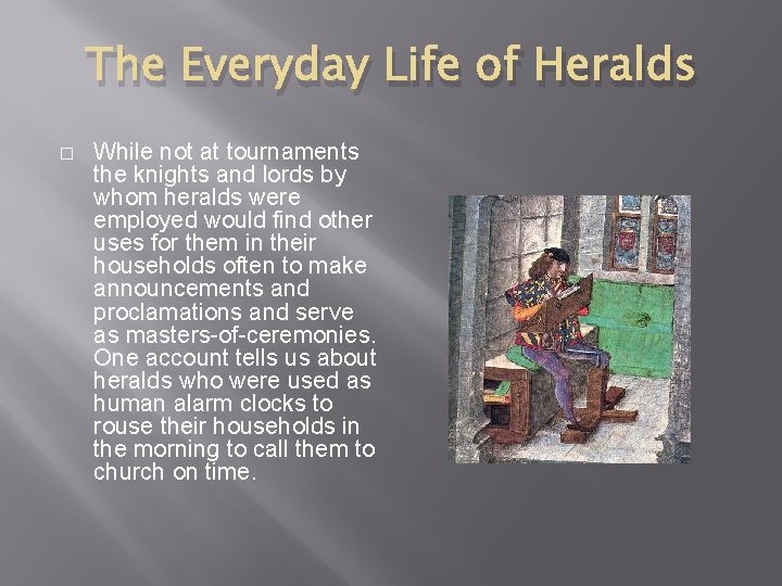 The Everyday Life of Heralds � While not at tournaments the knights and lords