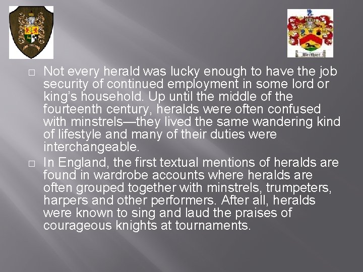 � � Not every herald was lucky enough to have the job security of