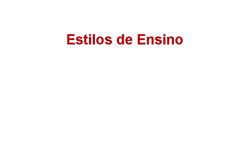 Estilos de Ensino 