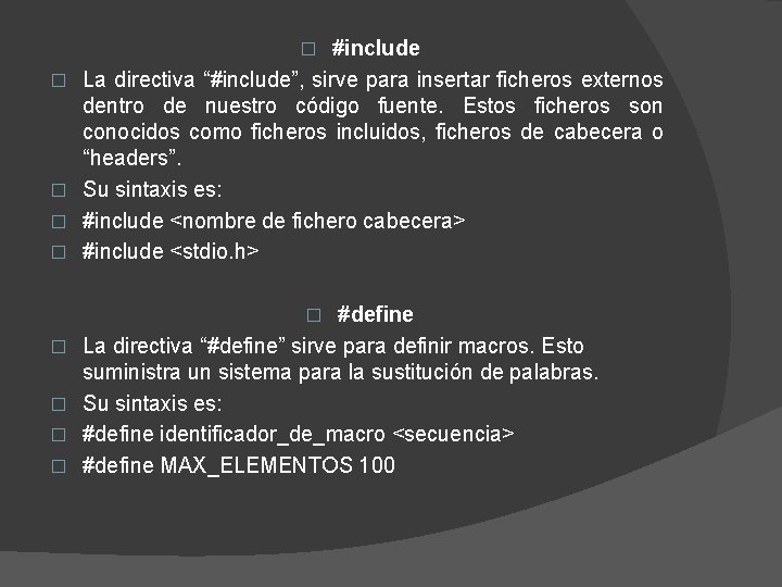 #include La directiva “#include”, sirve para insertar ficheros externos dentro de nuestro código fuente.