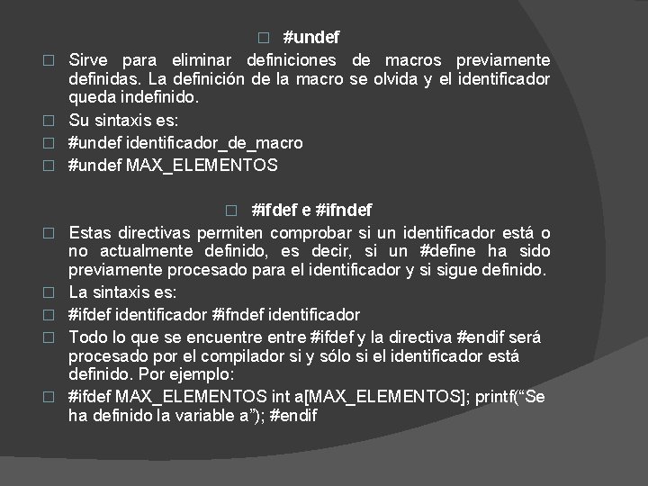 #undef Sirve para eliminar definiciones de macros previamente definidas. La definición de la macro
