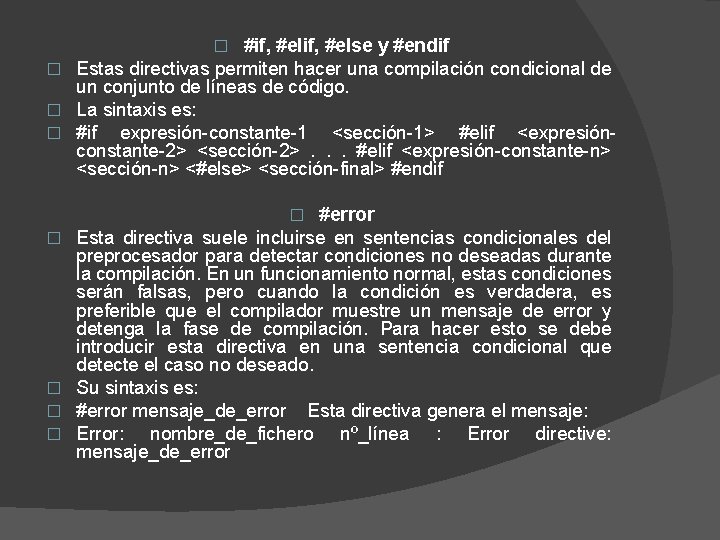 #if, #else y #endif � Estas directivas permiten hacer una compilación condicional de un