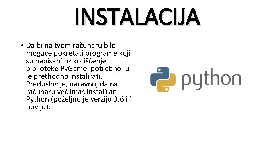 INSTALACIJA • Da bi na tvom računaru bilo moguće pokretati programe koji su napisani