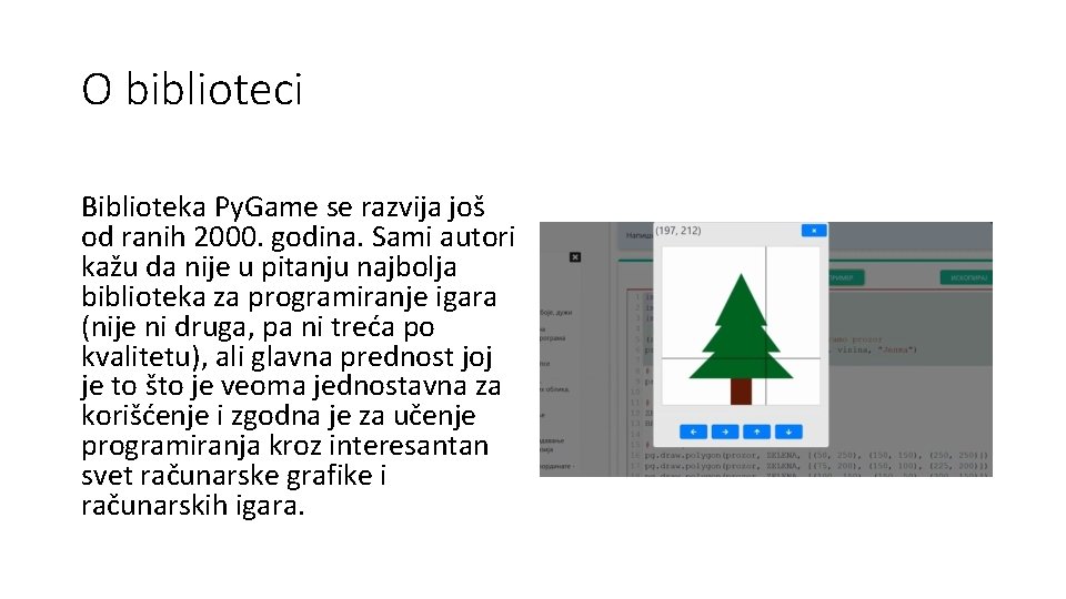 O biblioteci Biblioteka Py. Game se razvija još od ranih 2000. godina. Sami autori