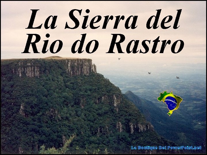 La Sierra del Rio do Rastro La Boutique Del Power. Point. net 