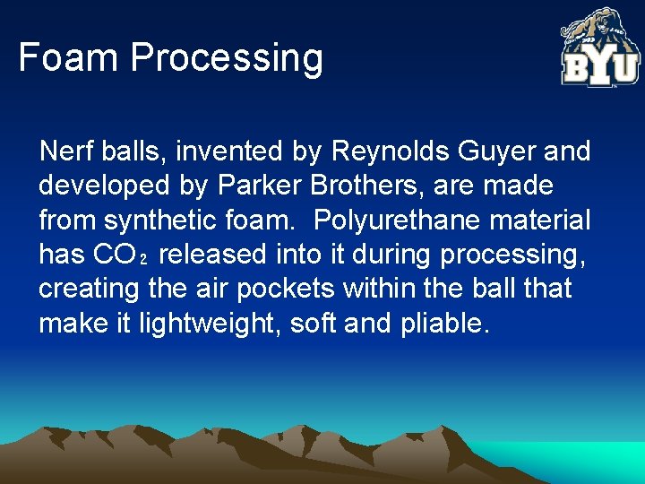 Foam Processing Nerf balls, invented by Reynolds Guyer and developed by Parker Brothers, are
