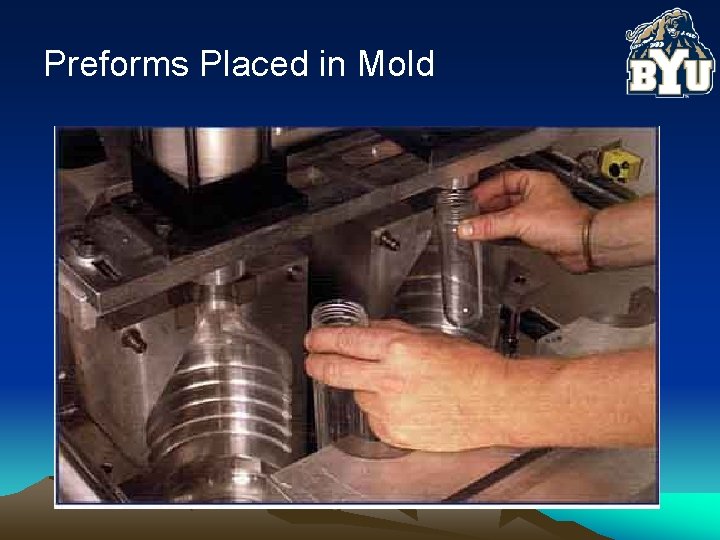 Preforms Placed in Mold 