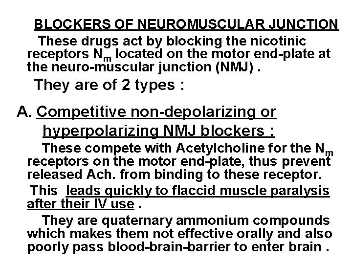 BLOCKERS OF NEUROMUSCULAR JUNCTION These drugs act by blocking the nicotinic receptors Nm located