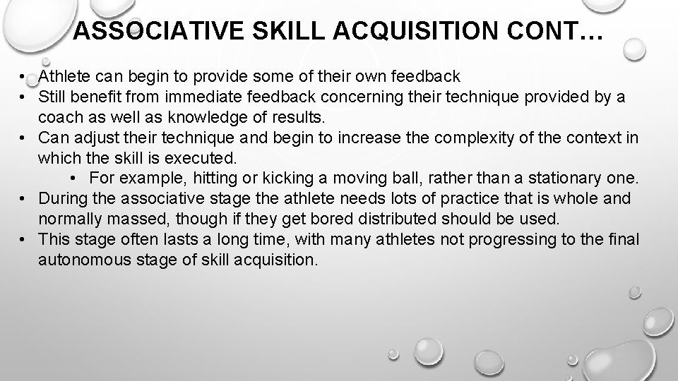 ASSOCIATIVE SKILL ACQUISITION CONT… • Athlete can begin to provide some of their own