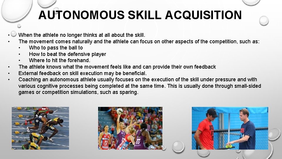 AUTONOMOUS SKILL ACQUISITION • • • When the athlete no longer thinks at all