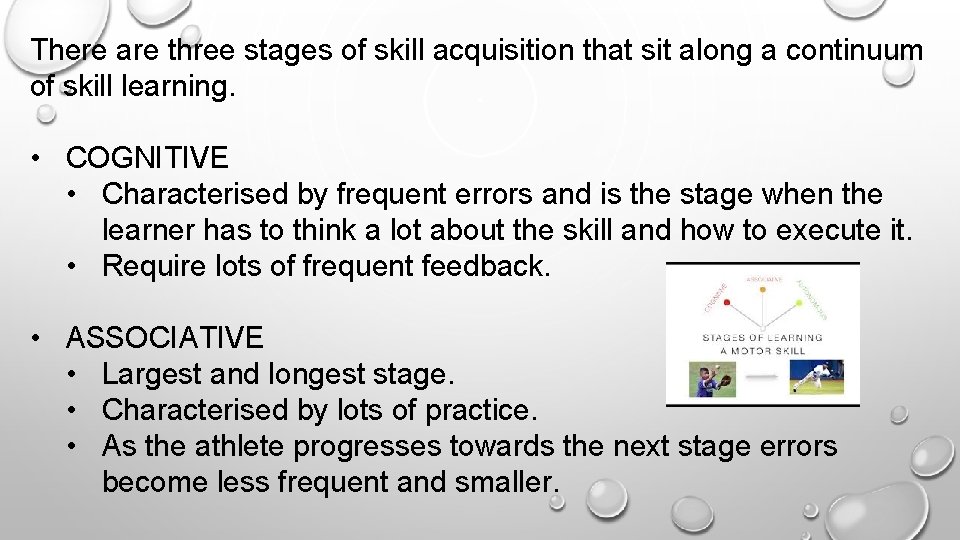 There are three stages of skill acquisition that sit along a continuum of skill