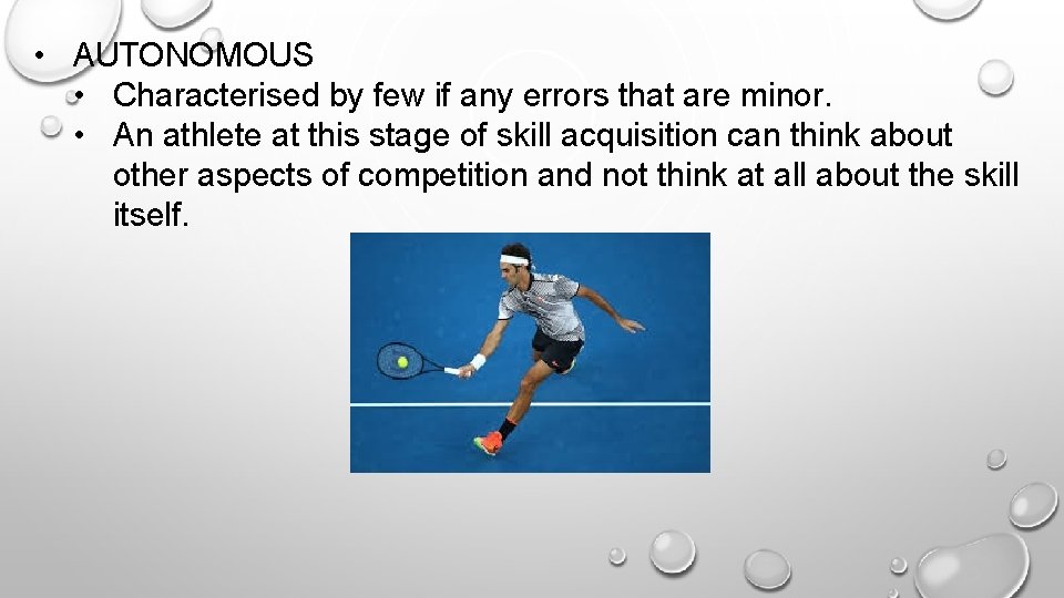  • AUTONOMOUS • Characterised by few if any errors that are minor. •