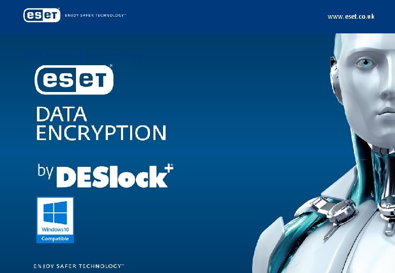 www. eset. co. uk DESlock+ Encryption 