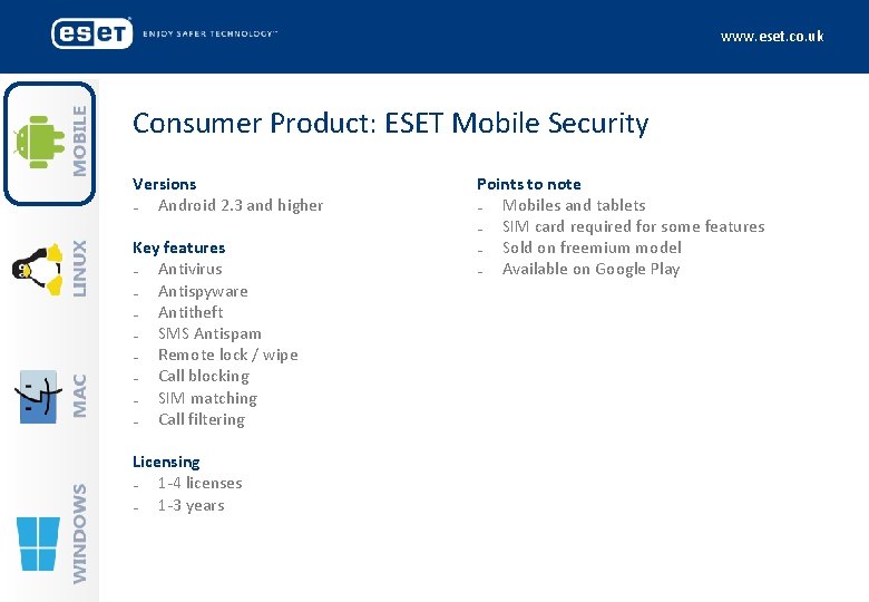 www. eset. co. uk Consumer Product: ESET Mobile Security Versions ₋ Android 2. 3