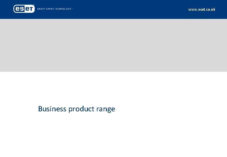 www. eset. co. uk Business product range 