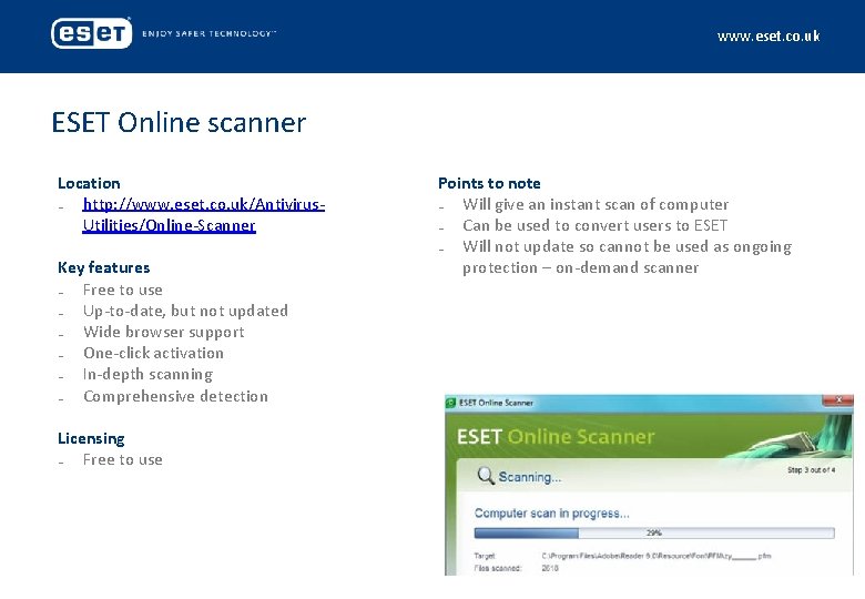 www. eset. co. uk ESET Online scanner Location ₋ http: //www. eset. co. uk/Antivirus.