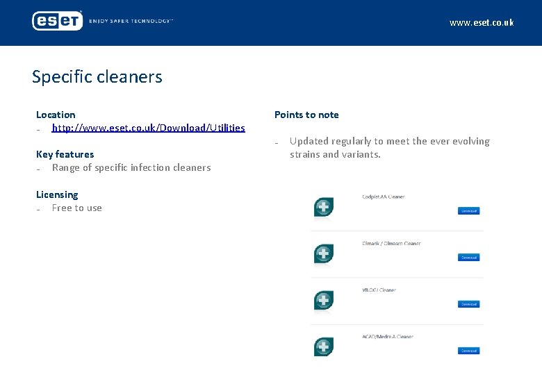 www. eset. co. uk Specific cleaners Location ₋ http: //www. eset. co. uk/Download/Utilities Key