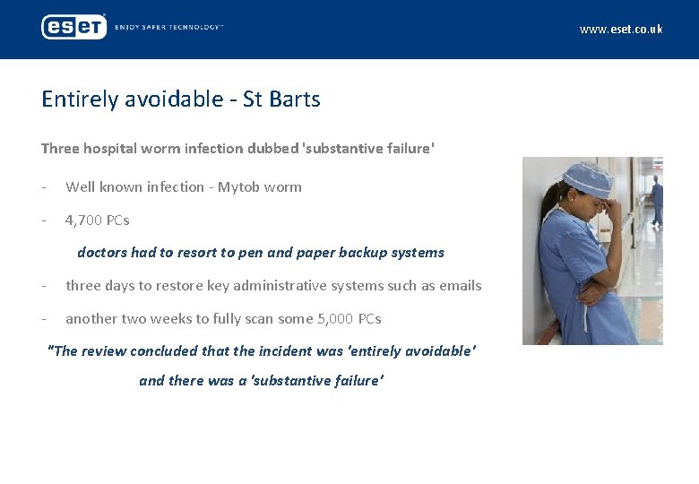 www. eset. co. uk Entirely avoidable - St Barts Three hospital worm infection dubbed