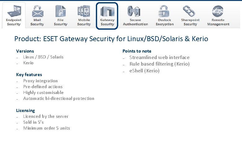 www. eset. co. uk Product: ESET Gateway Security for Linux/BSD/Solaris & Kerio Versions ₋