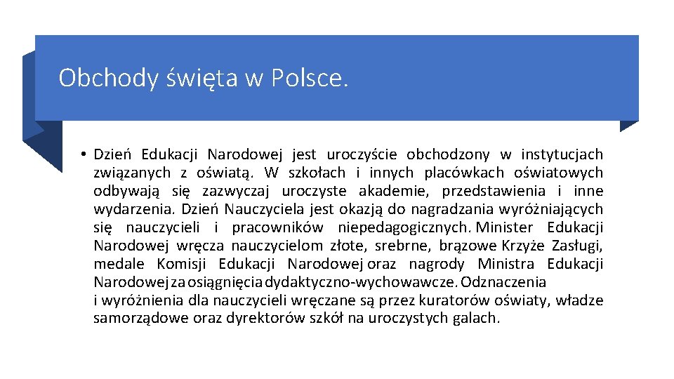 Obchody święta w Polsce. • Dzień Edukacji Narodowej jest uroczyście obchodzony w instytucjach związanych