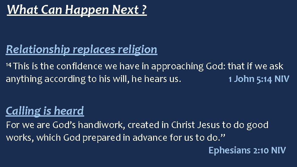 What Can Happen Next ? Relationship replaces religion 14 This is the confidence we
