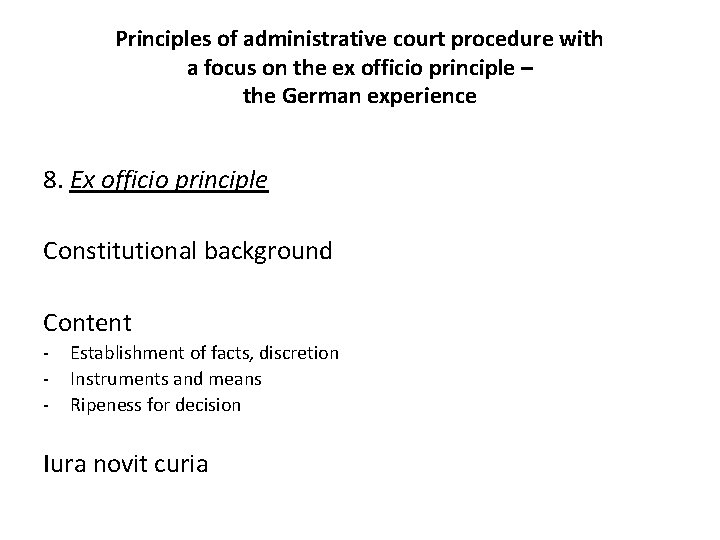 Principles of administrative court procedure with a focus on the ex officio principle –