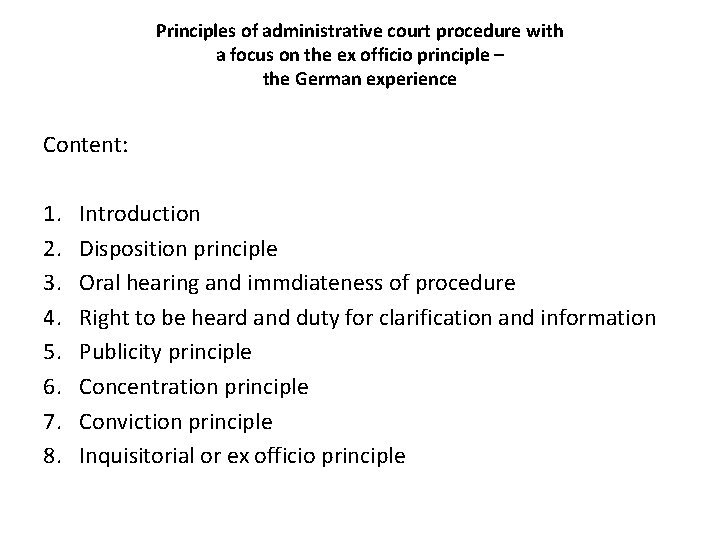 Principles of administrative court procedure with a focus on the ex officio principle –