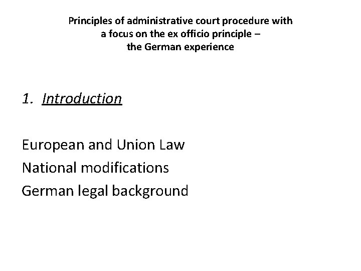 Principles of administrative court procedure with a focus on the ex officio principle –