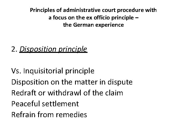 Principles of administrative court procedure with a focus on the ex officio principle –