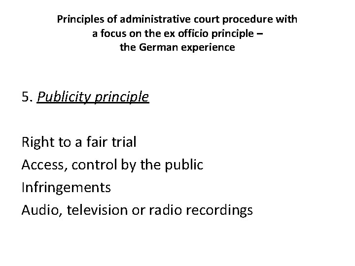 Principles of administrative court procedure with a focus on the ex officio principle –