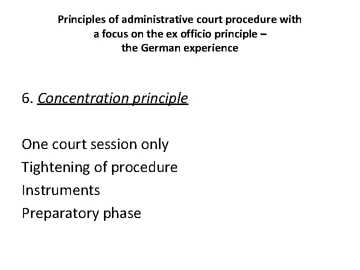 Principles of administrative court procedure with a focus on the ex officio principle –