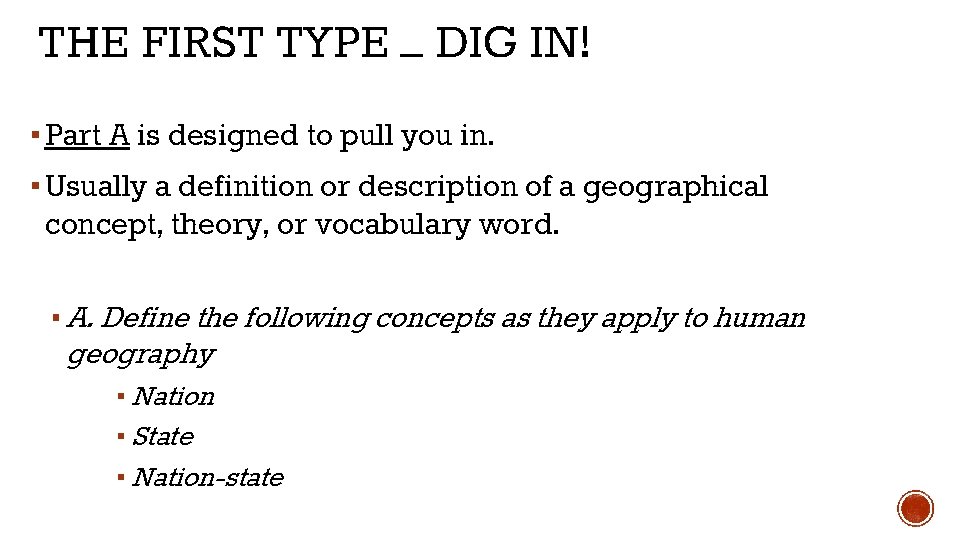 THE FIRST TYPE – DIG IN! ▪ Part A is designed to pull you