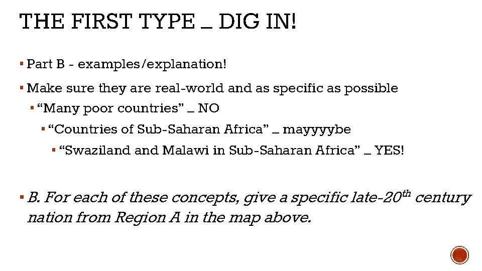 THE FIRST TYPE – DIG IN! ▪ Part B - examples/explanation! ▪ Make sure