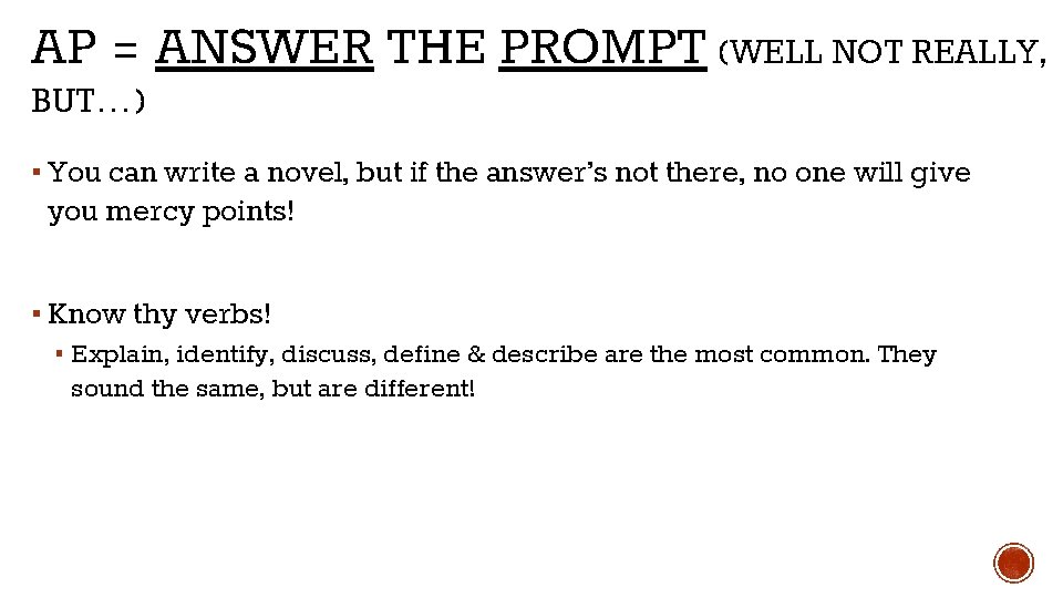 AP = ANSWER THE PROMPT (WELL NOT REALLY, BUT…) ▪ You can write a