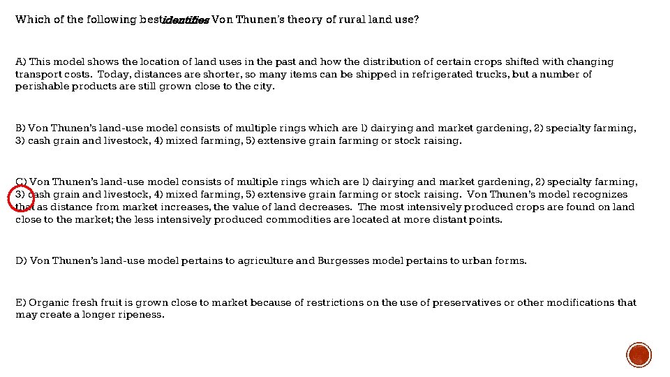 Which of the following bestidentifies Von Thunen’s theory of rural land use? A) This