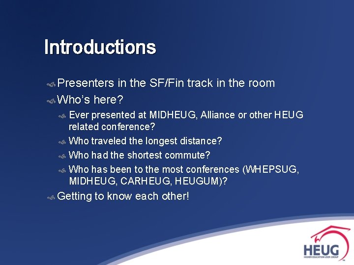 Introductions Presenters in the SF/Fin track in the room Who’s here? Ever presented at