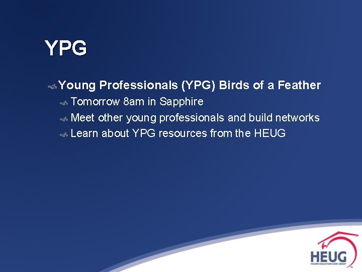 YPG Young Professionals (YPG) Birds of a Feather Tomorrow 8 am in Sapphire Meet
