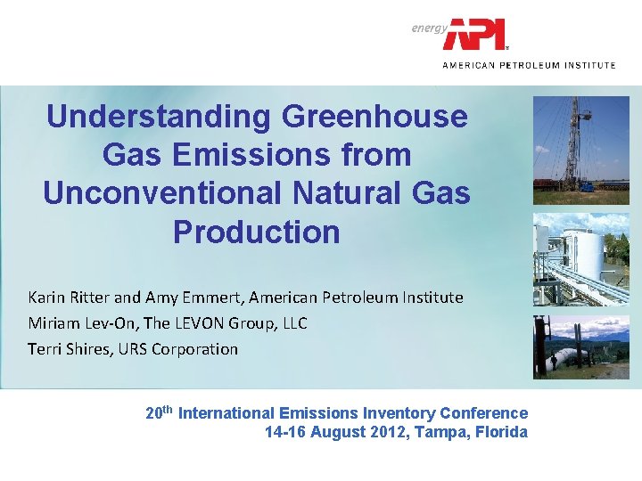 Understanding Greenhouse Gas Emissions from Unconventional Natural Gas Production Karin Ritter and Amy Emmert,