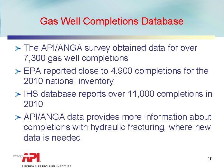 Gas Well Completions Database The API/ANGA survey obtained data for over 7, 300 gas