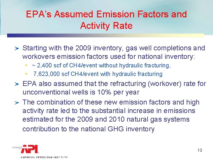 EPA’s Assumed Emission Factors and Activity Rate Starting with the 2009 inventory, gas well