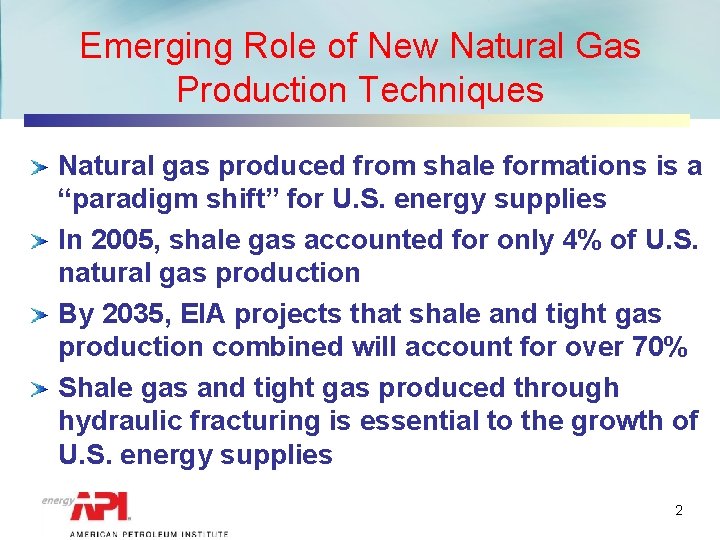 Emerging Role of New Natural Gas Production Techniques Natural gas produced from shale formations