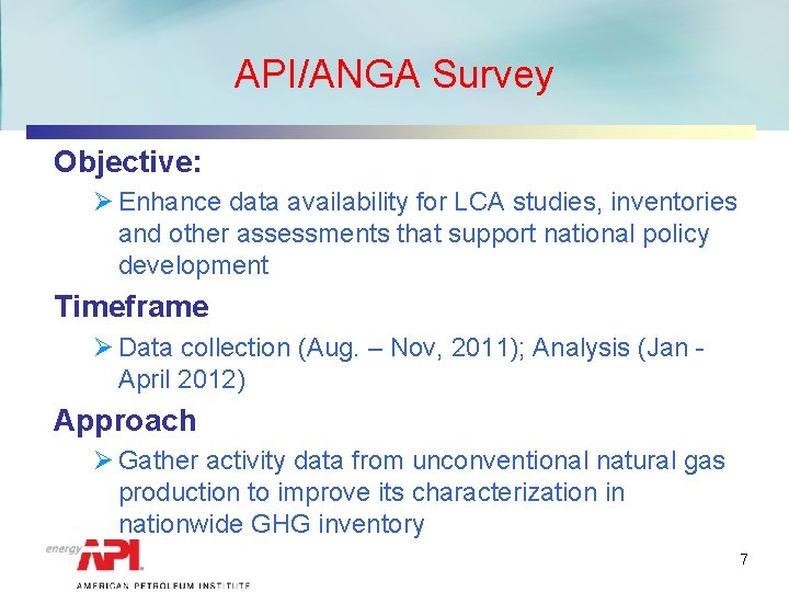 API/ANGA Survey Objective: Ø Enhance data availability for LCA studies, inventories and other assessments
