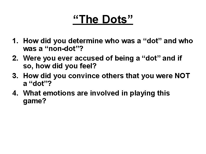 “The Dots” 1. How did you determine who was a “dot” and who was