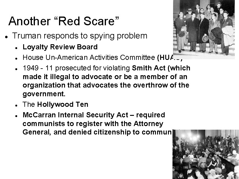 Another “Red Scare” Truman responds to spying problem Loyalty Review Board House Un-American Activities