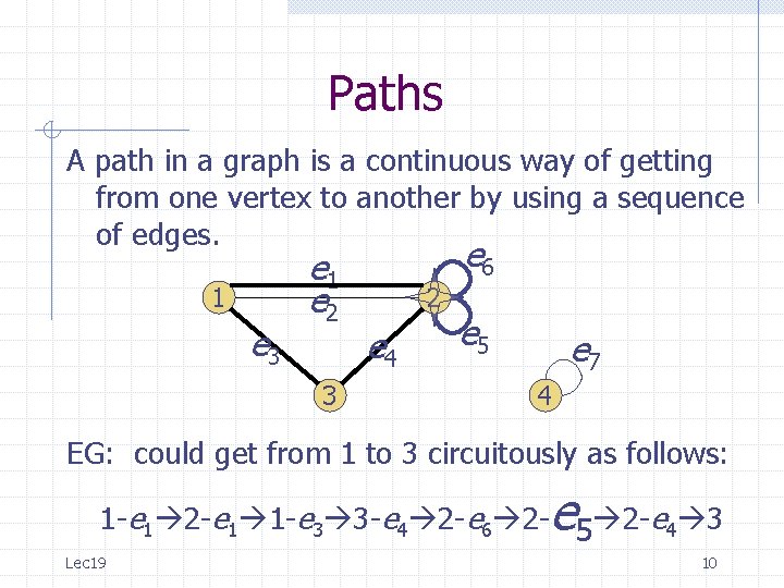 Paths A path in a graph is a continuous way of getting from one Paths A path in a graph is a continuous way of getting from one