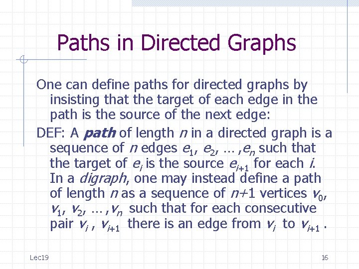 Paths in Directed Graphs One can define paths for directed graphs by insisting that Paths in Directed Graphs One can define paths for directed graphs by insisting that