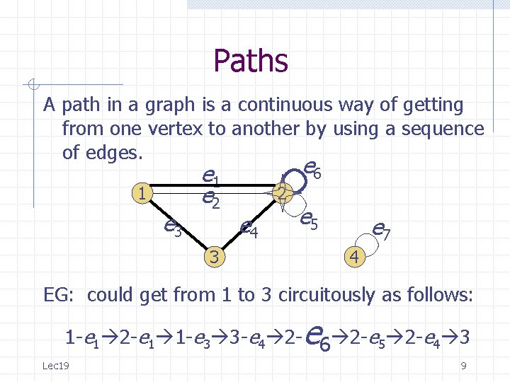 Paths A path in a graph is a continuous way of getting from one Paths A path in a graph is a continuous way of getting from one