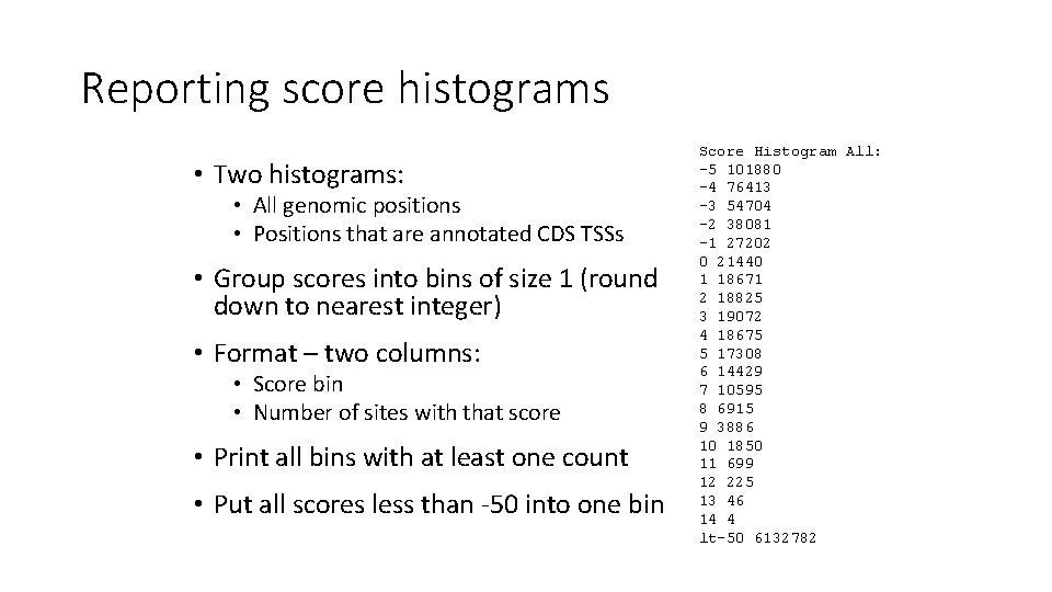 Reporting score histograms • Two histograms: • All genomic positions • Positions that are