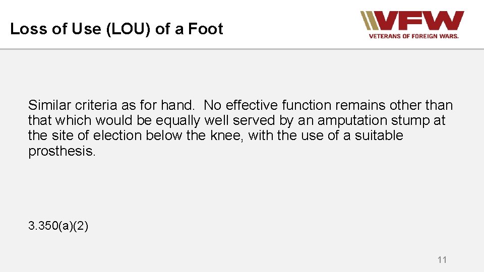 Loss of Use (LOU) of a Foot Similar criteria as for hand. No effective